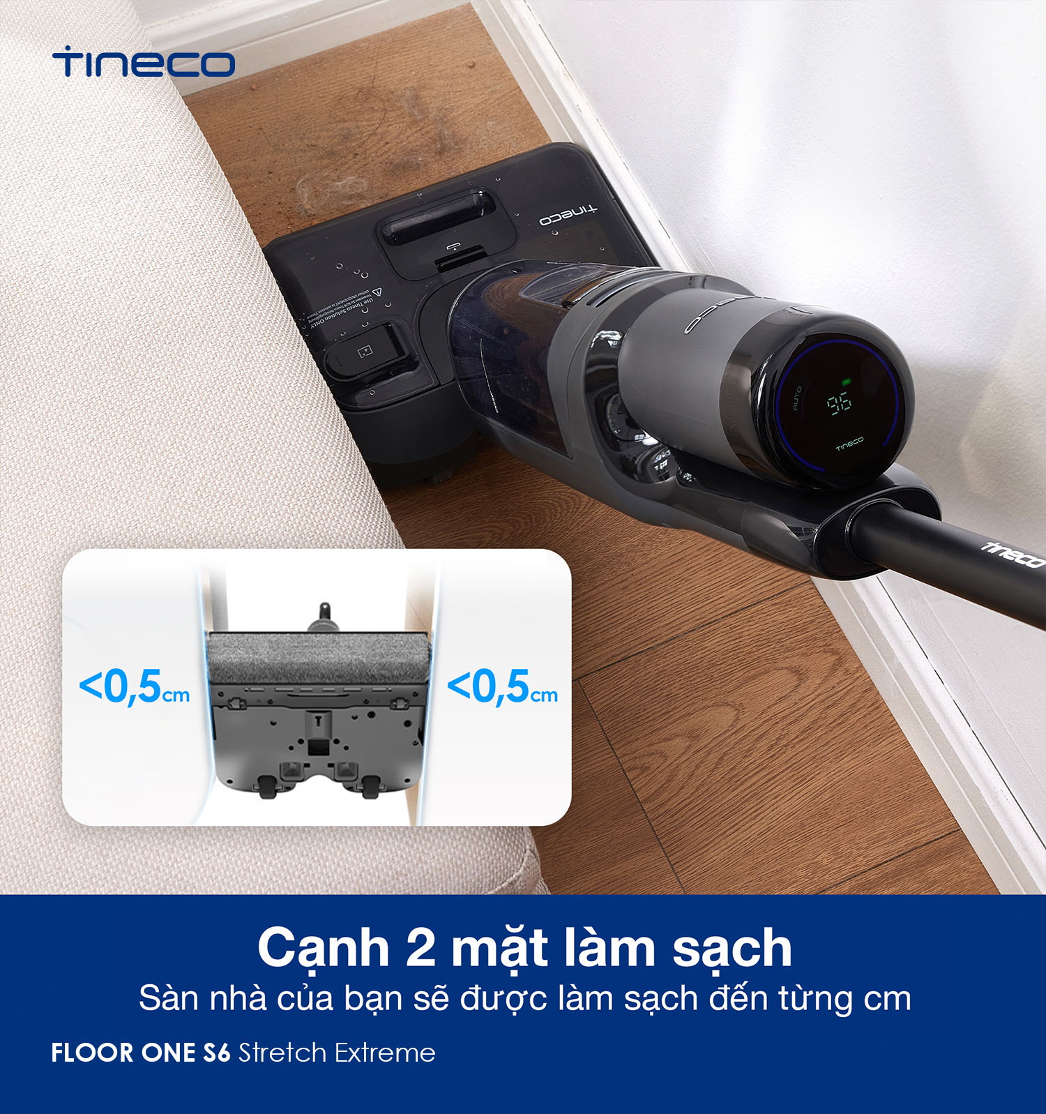 Tineco Floor One S6 Stretch Extreme cạnh 2 mặt làm sạch